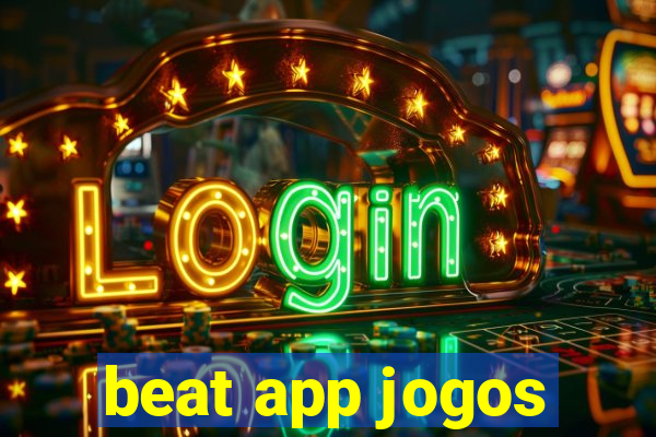 beat app jogos